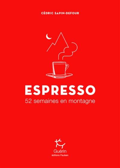 Espresso : 52 semaines en montagne