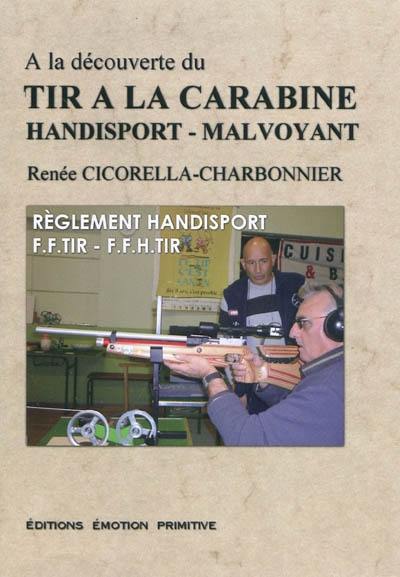 A la découverte du tir à la carabine handisport-malvoyant : & règlement handisport FFTIR-FFHTIR