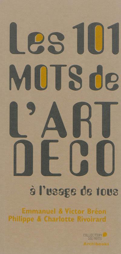 Les 101 mots de l'Art déco à l'usage de tous