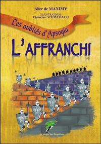 Les oubliés d'Apsogia : l'affranchi