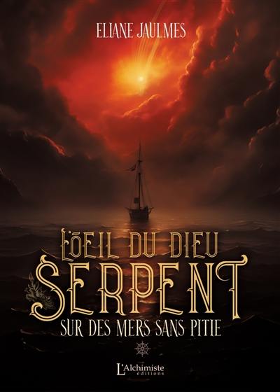 L'oeil du dieu serpent. Vol. 1. Sur des mers sans pitié