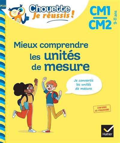 Mieux comprendre les unités de mesure CM1, CM2, 9-11 ans : je convertis les unités de mesure : conforme au programme