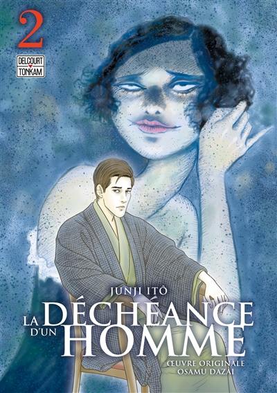 La déchéance d'un homme. Vol. 2