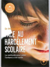 Face au harcèlement scolaire : la méthode pour aider l'enfant à s'en sortir