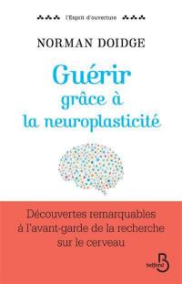 Guérir grâce à la neuroplasticité : découvertes remarquables à l'avant-garde de la recherche sur le cerveau