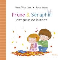 Prune & Séraphin. Prune et Séraphin ont peur de la mort