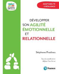 Développer son agilité émotionnelle et relationnelle : adaptabilité & résilience