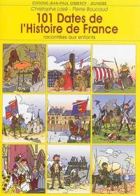 101 dates de l'histoire de France : racontées aux enfants