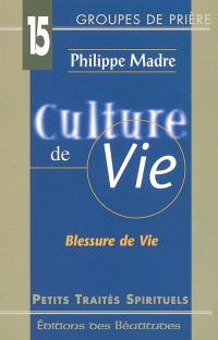 Culture de vie : blessure de vie