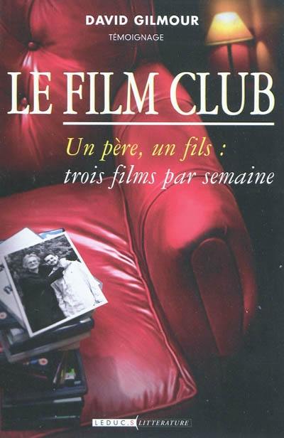 Le film club : un père, un fils : trois films par semaine : témoignage