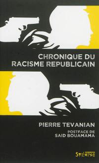 Chroniques du racisme républicain