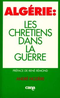 Algérie : les chrétiens dans la guerre