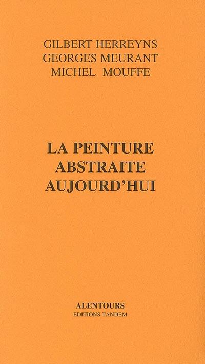 La peinture abstraite aujourd'hui