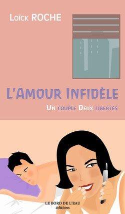 L'amour infidèle : un couple, deux libertés