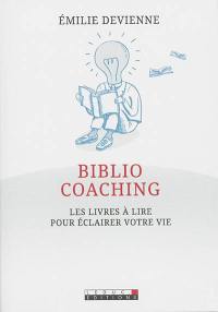 Bibliocoaching : les livres à lire pour éclairer votre vie