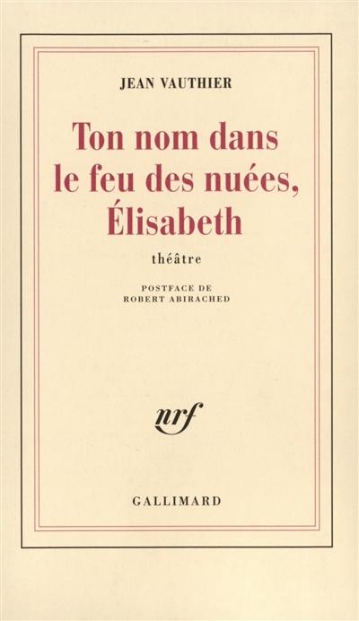 Ton nom dans le feu des nuées, Elisabeth