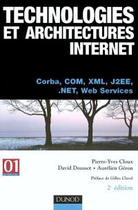 Technologies et architectures Internet : Corba, COM, XML, J2EE, .Net et Web services