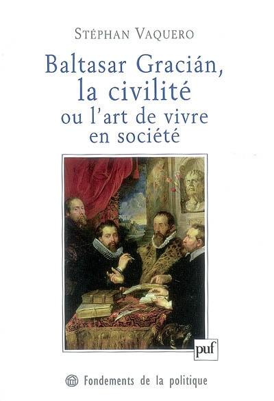 Baltasar Gracian, la civilité ou L'art de vivre en société