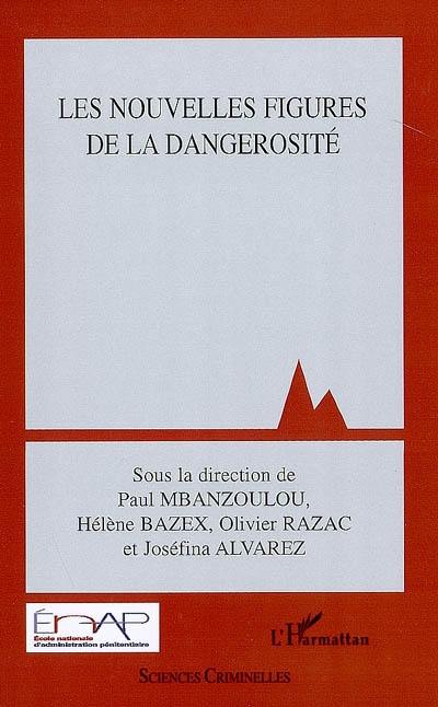 Les nouvelles figures de la dangerosité