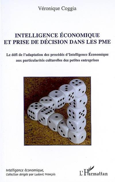 Intelligence économique et prise de décision dans les PME : le défi de l'adaptation des procédés d'intelligence économique aux particularités culturelles des petites entreprises