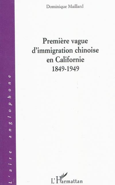 Première vague d'immigration chinoise en Californie : 1849-1949