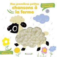 Mes premières petites chansons à la ferme : un livre sonore à toucher