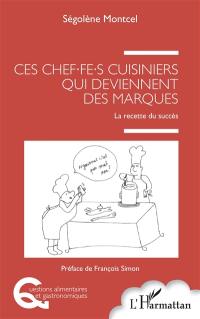 Ces chef.fe.s cuisiniers qui deviennent des marques : la recette du succès