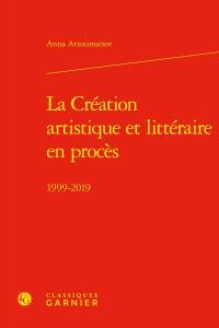 La création artistique et littéraire en procès : 1999-2019