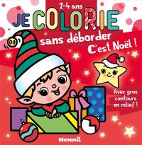 Je colorie sans déborder (2-4 ans) : C'est Noël ! T74 : Avec gros contours en relief !