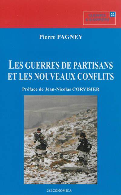 La guerre des partisans et les nouveaux conflits : essai géo-historique sur les combats irréguliers