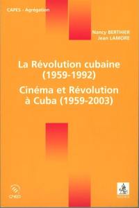 La Révolution cubaine (1959-1992) : cinéma et révolution à Cuba (1959-2003)