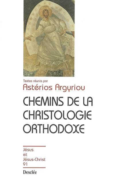 Chemins de la christologie orthodoxe