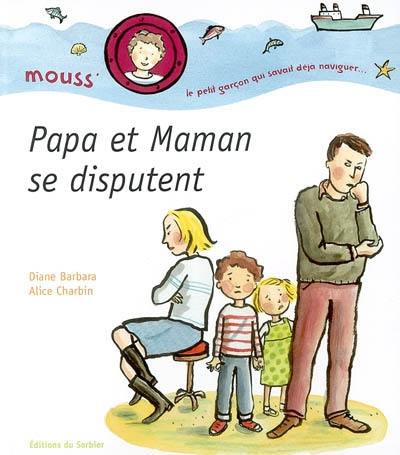 Mouss' : le petit garçon qui savait déjà naviguer. Papa et maman se disputent