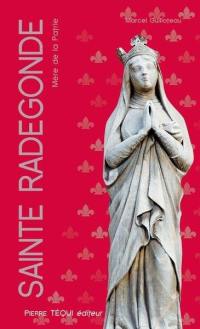 Sainte Radegonde : mère de la patrie