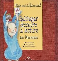 Balthazar découvre la lecture : les phonèmes