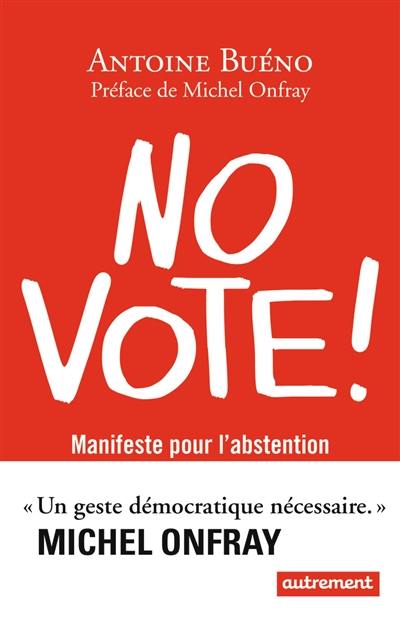 No vote ! : manifeste pour l'abstention