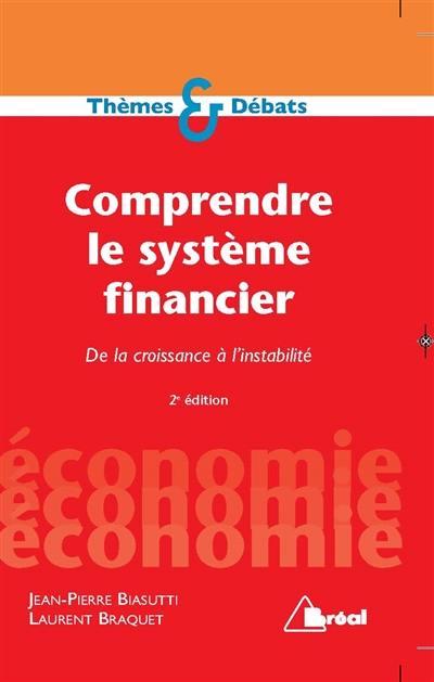 Comprendre le système financier : de la croissance à l'instabilité