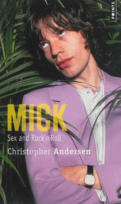 Mick : sex and rock'n'roll