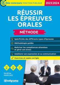 Réussir les épreuves orales : méthode, cat. A, cat. B, cat. C : 2023-2024