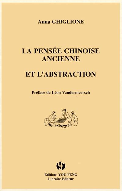 La pensée chinoise ancienne et l'abstraction