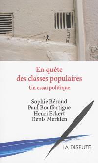 En quête des classes populaires : un essai politique