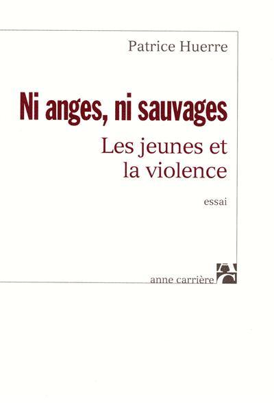 Ni anges ni sauvages : les jeunes et la violence