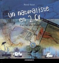 Un naturaliste en 2 CV : carnet de route