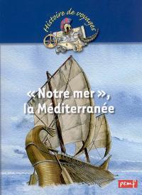 Notre mer, la Méditerranée