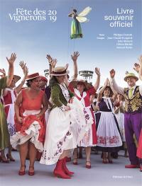 Fête des vignerons 2019 : livre souvenir officiel