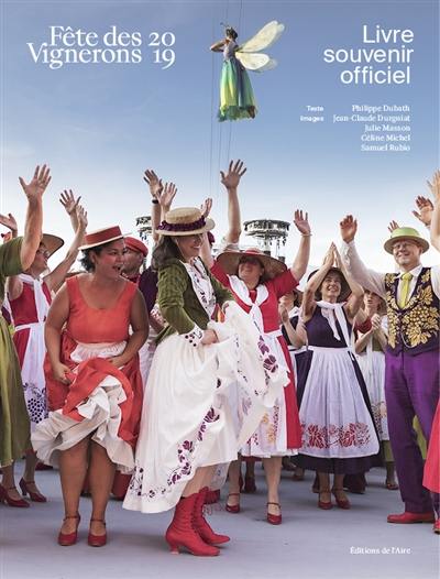 Fête des vignerons 2019 : livre souvenir officiel