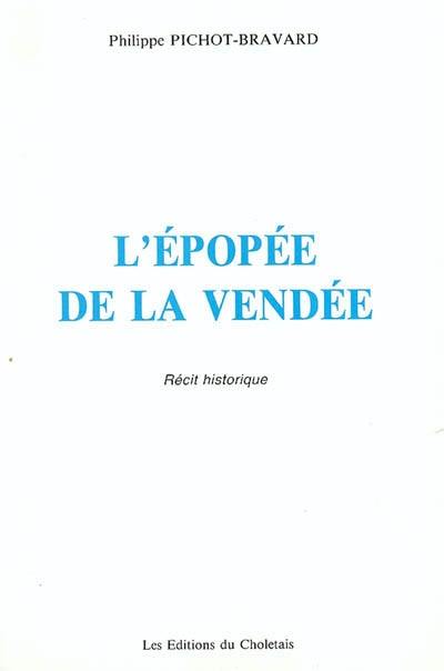 L'épopée de la Vendée : récit historique