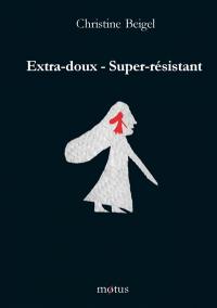 Extra-doux, super résistant