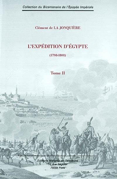 L'expédition d'Egypte : 1798-1801. Vol. 2