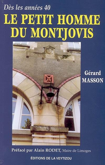 Le petit homme du Montjovis : dès les années 40